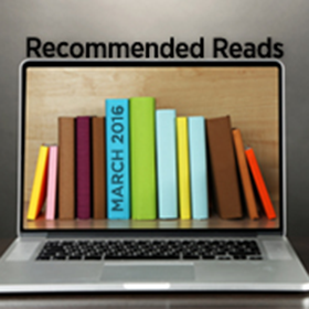 Recommended Reads: March 2016